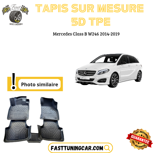 Tapis sur mesure 5D TPE Mercedes Class B W246 2014-2019