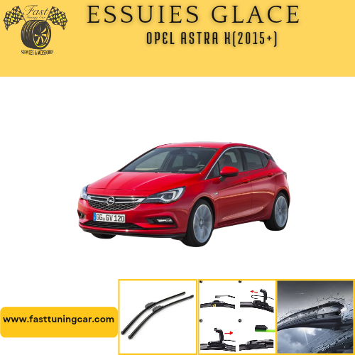 Essuies glace avant Opel astra k(2015+)