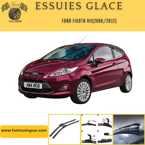 Essuies glace avant Ford Fiesta VII(2008/2012)