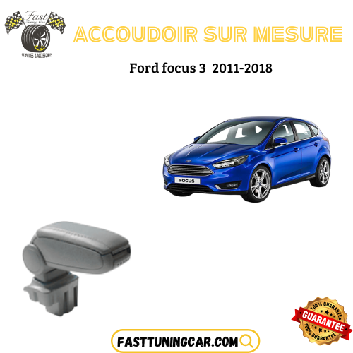 Accoudoir sur mesure Ford focus 2011-2018