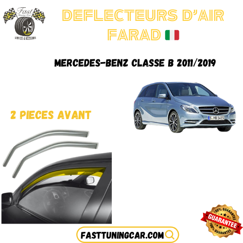 Déflecteurs d'air farad Mercedes- Benz Classe B 2011-2019